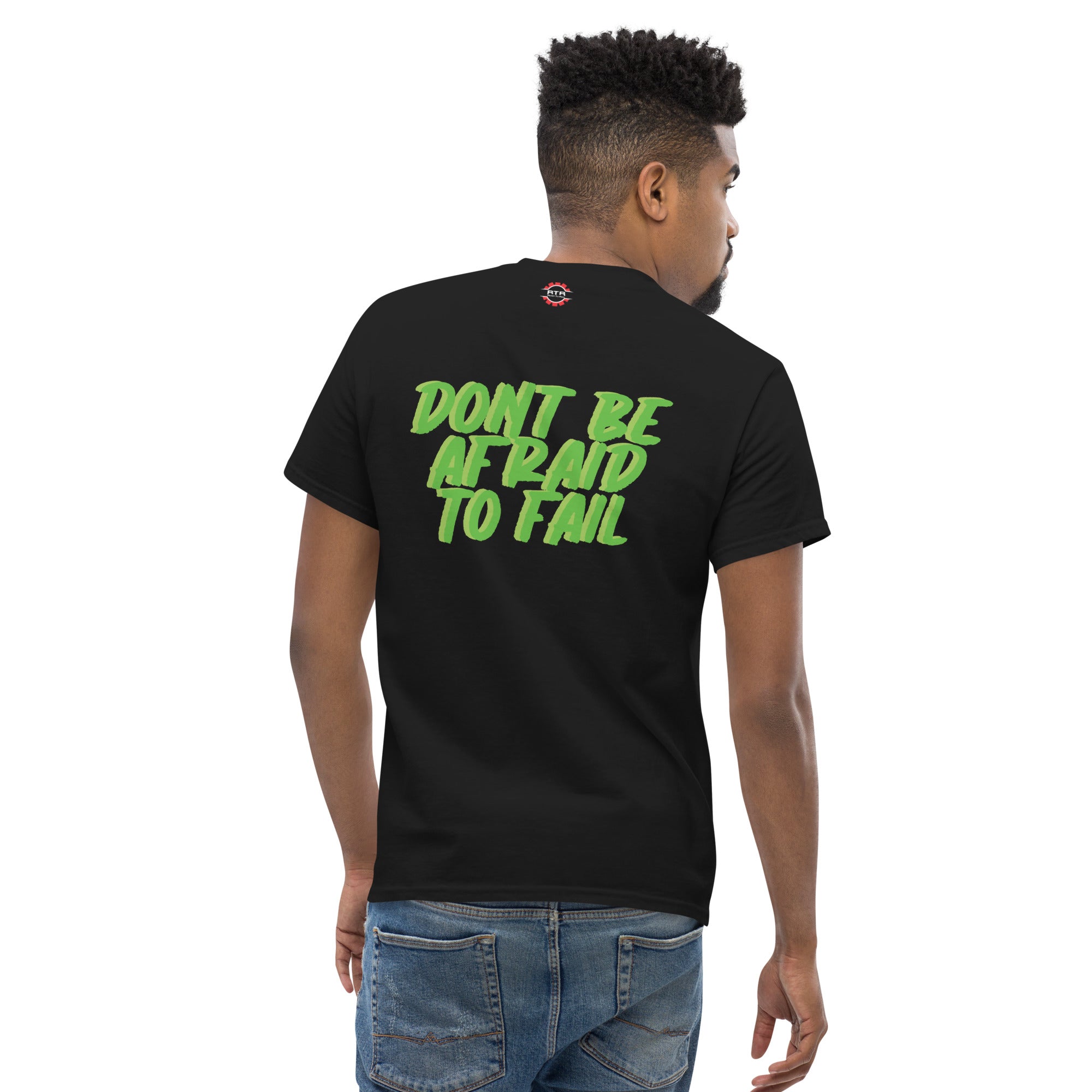 Dont be Afraid to Fail Men's classic tee