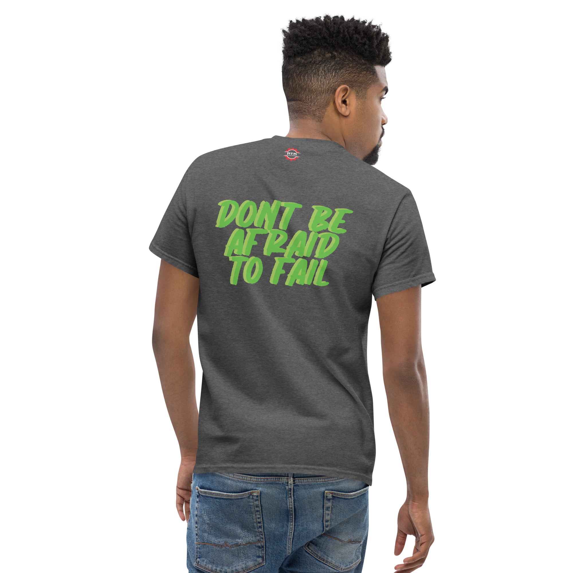 Dont be Afraid to Fail Men's classic tee