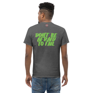 Dont be Afraid to Fail Men's classic tee
