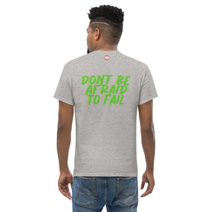 Dont be Afraid to Fail Men's classic tee