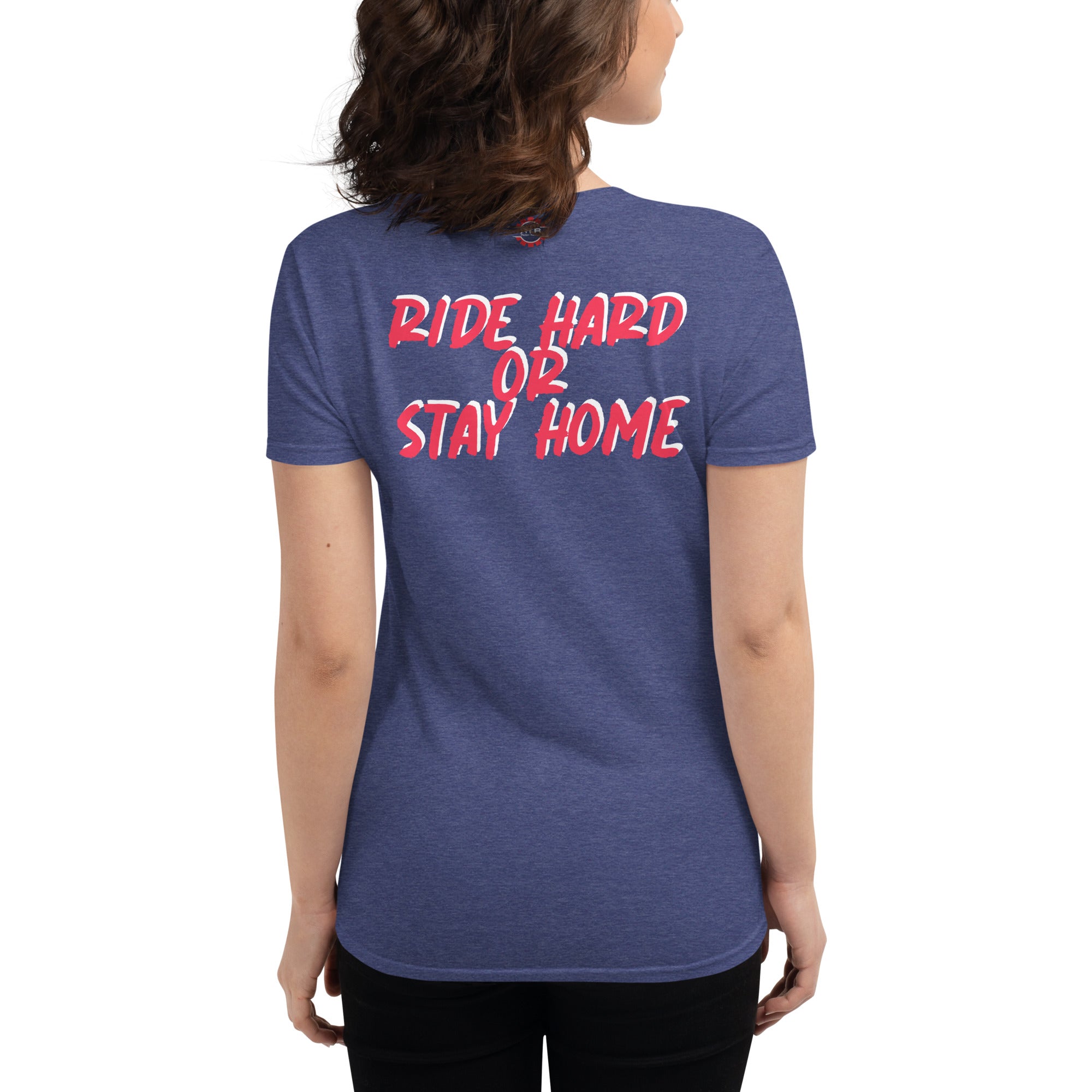 Ride Hard Women's short sleeve t-shirt
